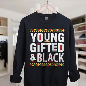 Young, Gifted, & Black Sweatshirt, Black Owned Clothing, Black History Month Sweatshirt, Black Pride Sweatshirt