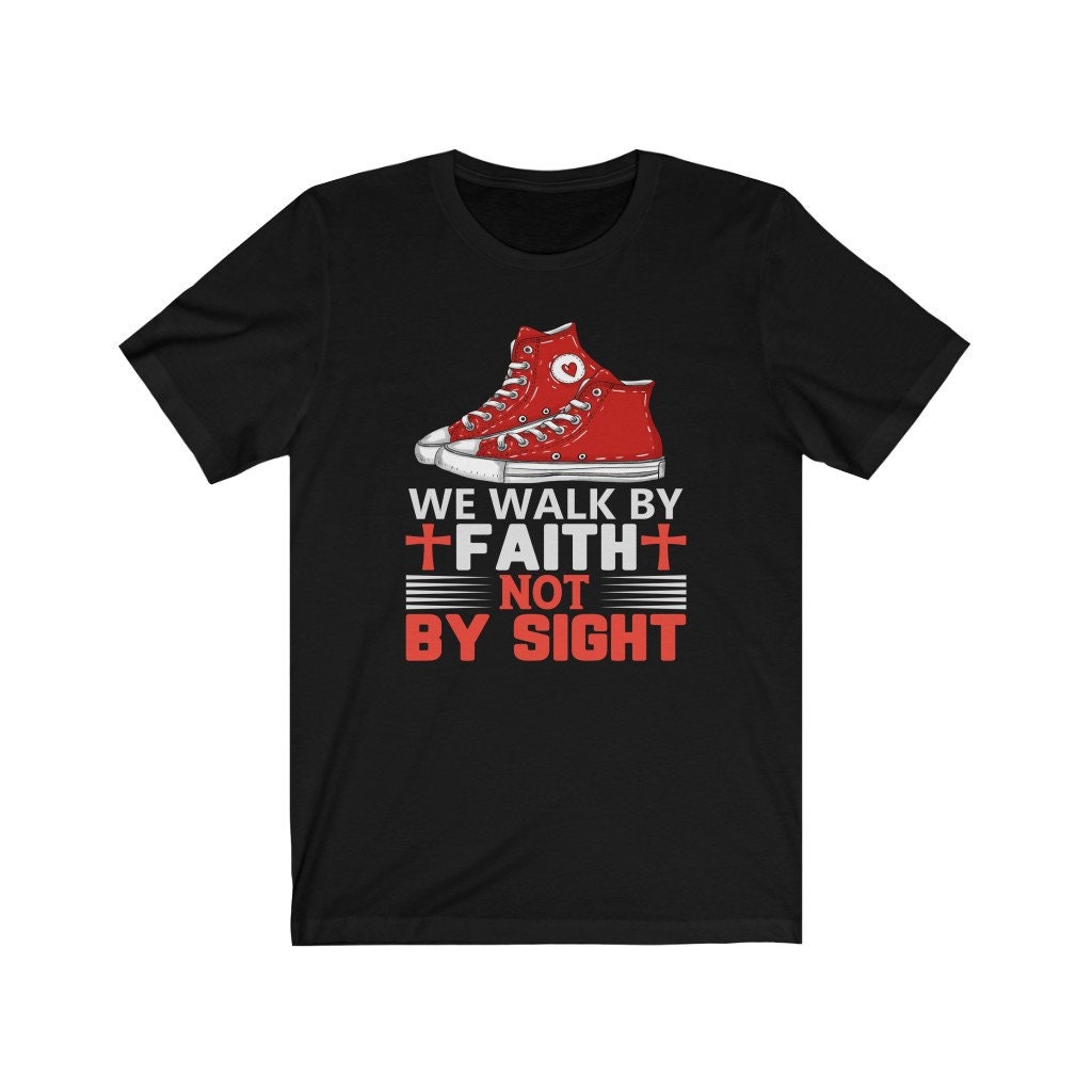 We Walk by Faith Not by Sight, Christian Sneaker Shirt - Etsy