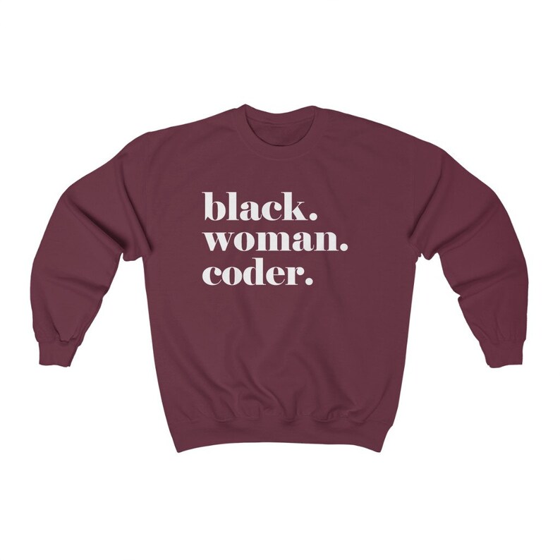 Black Woman Coder Sweatshirt, Black Women in STEM Sweatshirt, Black ...