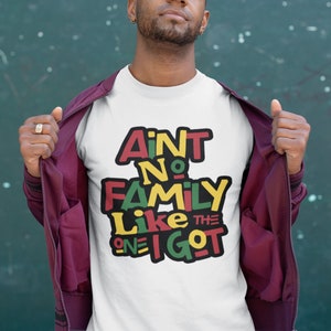 Ain&#39;t No Family Like The One I Got Shirt, Black Family Reunion Shirt, Matching Family Gathering Picnic Tee, Black Family Vacation BBQ Shirts