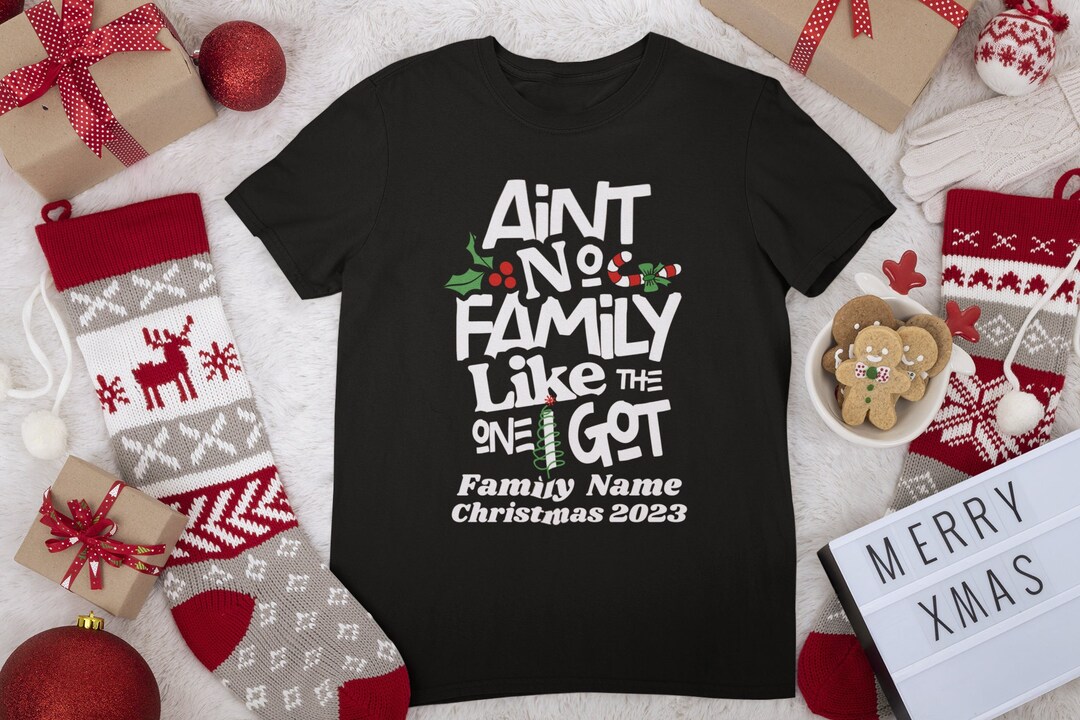Personalized Ain't No Family Like the I Got Christmas Shirts, Matching ...