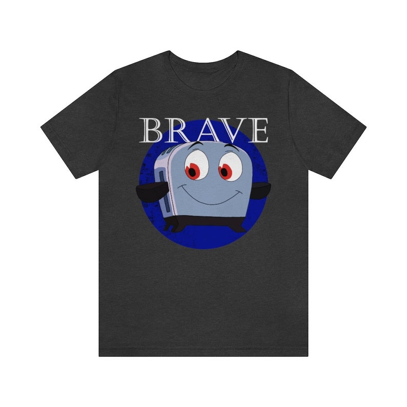 Brave Little Toaster Shirt, Be Brave Shirt, 90's Nostalgia Shirt, Inspirational Shirt, Shirt for Encouragement and Courage, Be Strong Shirt Dark Grey Heather