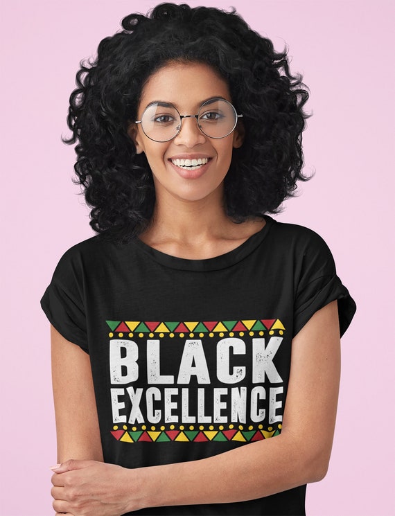 Black Excellence Shirt African American Pride History Month Black Excellence Shirt African American Pride History Month
