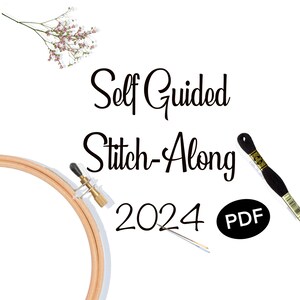 May include: A self-guided stitch-along for 2024, with a PDF download option. The image shows a wooden embroidery hoop, a needle, black embroidery floss, and the text "Self Guided Stitch-Along 2024 PDF".