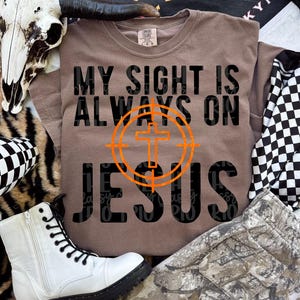 Sight on Jesus | Drawing Digital Design | PNG | Sublimation | Christian Hunting Design | Bible | Kid Adult Design | Original Creator