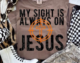 Sight on Jesus | Drawing Digital Design | PNG | Sublimation | Christian Hunting Design | Bible | Kid Adult Design | Original Creator