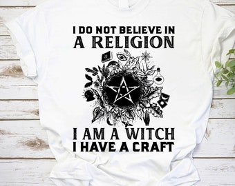 I Do Not Believe In A Religion I Am A Witch I Have A Craft Vintage T-Shirt, Halloween Shirt, Witch Shirt, Witch Lovers Shirt