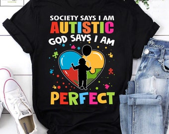 Society Says I Am Autistic God Says I Am Perfect Vintage T-Shirt, Autism Awareness Shirt, Autism Mom Shirt, Autism Shirt, Autism Kid Shirt