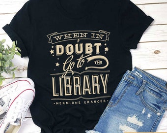 When In Doubt Go To The Library Hermione Granger Teacher Unisex T-Shirt, Hermione Granger Shirt, Back To School Gift, Teacher Shirt