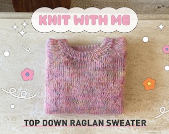Top-Down Raglan Sweater | Knitting Pattern | Video Tutorial