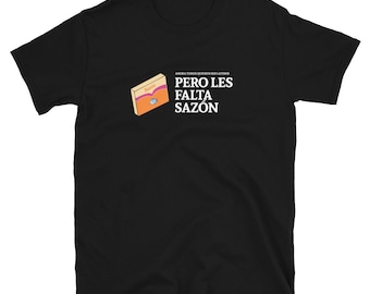 Pero les falta sazón (dark) Short-Sleeve Unisex T-Shirt