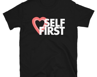 Self Love First Short-Sleeve Unisex T-Shirt