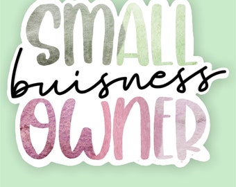 Small Business Owner Sticker- Sticker, Sticker for Hydro flasks, Laptop sticker, Waterproof, Water bottle, Custom stickers