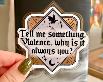 Xaden Quote, Tell me something Violence… Die Cut Sticker