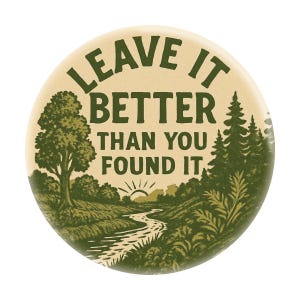 2.25&quot; Round Magnet - &quot;Leave It Better Than You Found It - Camping Nature Slogan