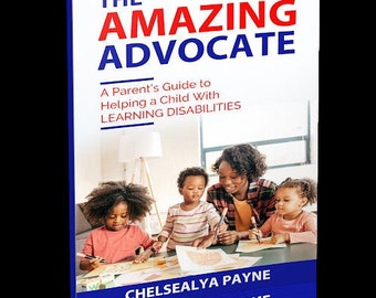 The Amazing Advocate: A Parents Guide to Helping A Child With Learning Disabilities e-book