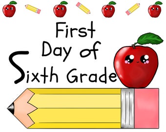 First Day of Sixth Grade Sign/Instant Download/School Sign/First Day of School Sign/Printable School Sign/First Day of Sixth Grade Prop