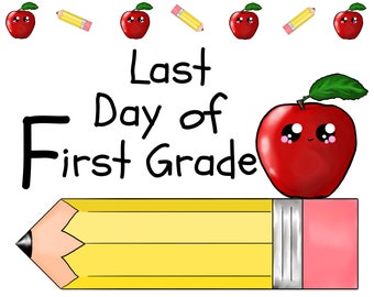 Last Day of First Grade Sign/Instant Download/Back to School Sign/Last Day of School Sign/Printable School Sign/Last Day of First Grade Prop