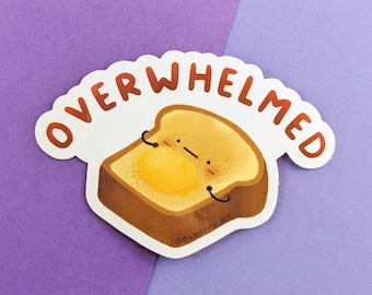 Overwhelmed Toast Vinyl Sticker | laptop stickers | water bottle sticker | hydroflask, weatherproof | glossy sticker