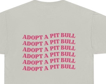 Adopt a Pit Bull Unisex Heavy Cotton Tee Adopt A Pitbull Shirt Adopt a Pit Bull Gift Adopt Don't Shop Gift Rescue Dog Adopted Dog Gift