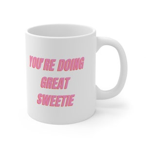 You&#39;re Doing Great Sweetie, Kris Jenner, Funny Kardashian gift, Funny Kris Jenner, Kim Kardashian Mug, Kardashian Quote