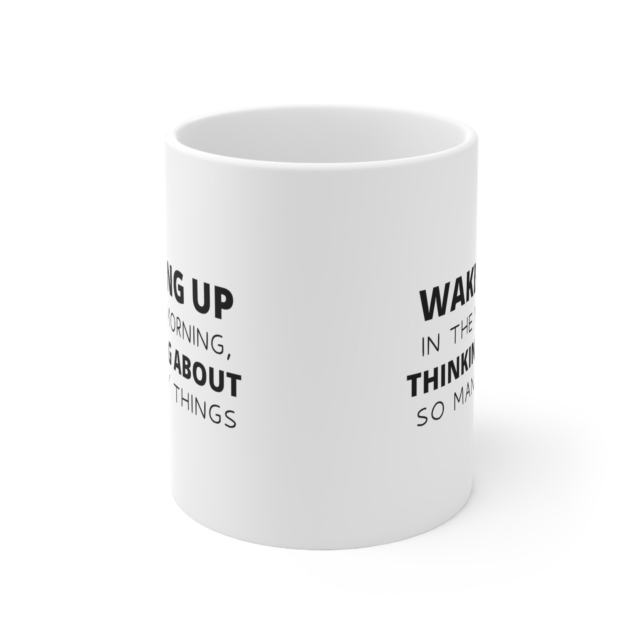 Waking up in the Morning Thinking About so Many Things Mug - Etsy