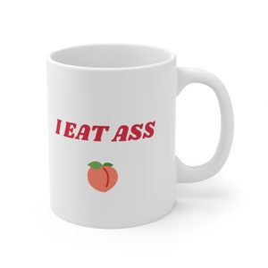 I Eat Ass Mug, I Eat Ass Gift, Funny spoof gift, Funny Mug, Ass Eating Gift, Stocking Stuffer