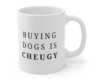 Buying Dogs is Cheugy Adopt Don't Shop Mug, Rescue dog gift, Adopted dog gift, Rescue Dog Gift, Funny Rescue Animal Gift, Shelter Dog