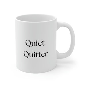 Quiet Quitter Mug, Funny Quit Quitting Gift, Quiet Quitting, Retirement Gift, Gift for Quitting Job, Funny Gift for Co-worker