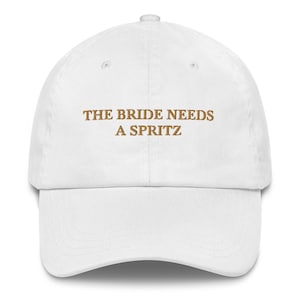 The Bride Needs a Spritz Hat, Adjustable Baseball Hat, Bride baseball cap, Bride Needs a Drink, Bachelorette Bride Hat