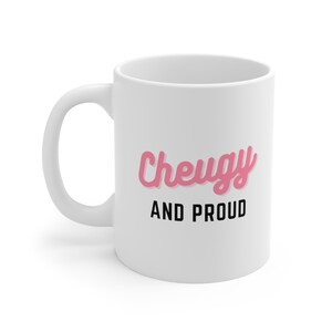 Cheugy and Proud, Cheugy Mug I Funny Mug I Funny Gifts I Funny Gift Cheugy Mug Cheugy I Cheugy and Proud Mug image 3