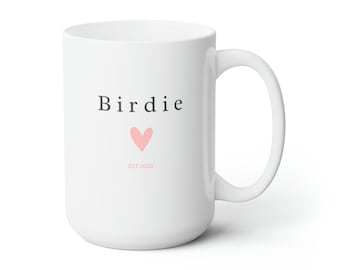 Birdie Mug 15oz Pink 2023 New birdie mug, Birdie Est 2023, Gift for Expecting Grandma, New Grandma, Pregnancy announcement for grandma