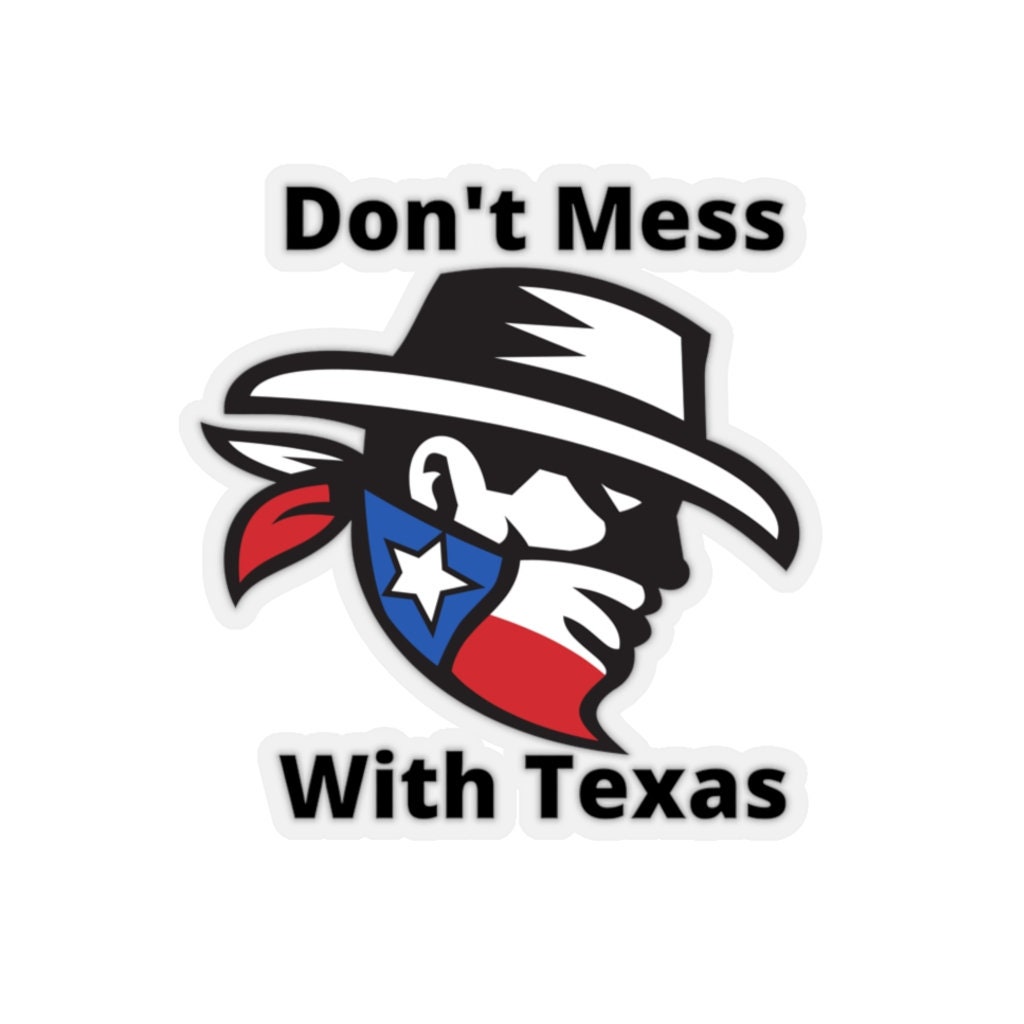 Don't Mess With Texas Sticker Etsy