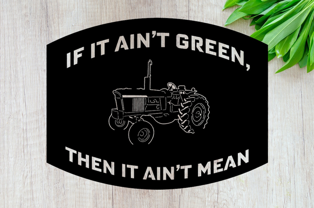 If It Ain't Green, Then It Ain't Mean DXF File SVG Files PDF Files Dwg