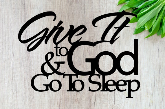 Give It to God and Go to Sleep DXF File SVG File PDF - Etsy