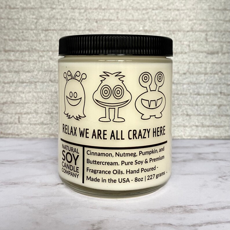 Soy Candle | Funny Candles | Relax We Are All Crazy Here | Natural Soy Candle Company | Jar and Tin Size Candles