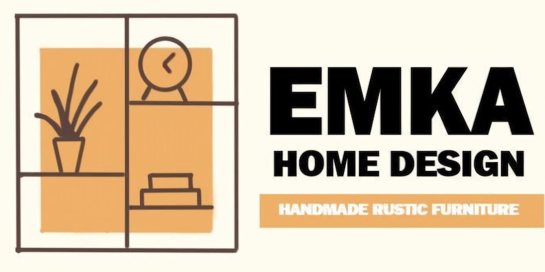 May include: Logo for EMKA Home Design, featuring a stylized illustration of a shelf with a plant, clock, and books. The text reads "EMKA HOME DESIGN" and "HANDMADE RUSTIC FURNITURE" in black and orange.