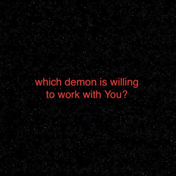 Which demon is willing to work with You?