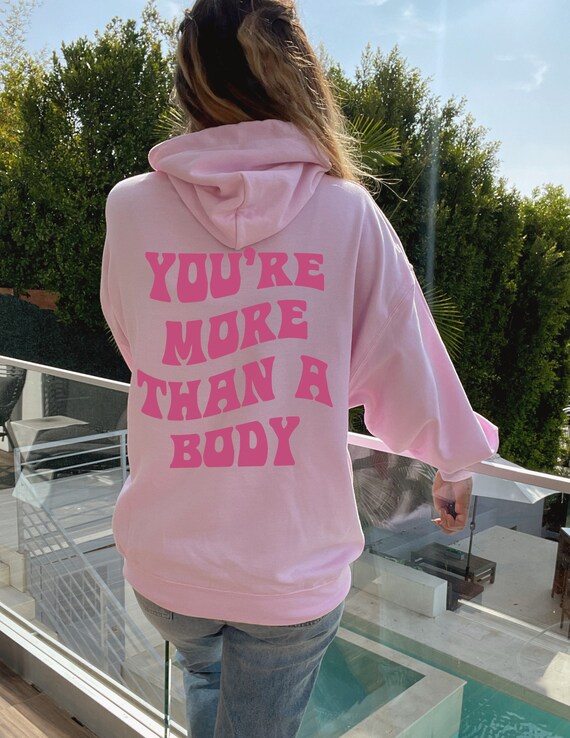 Body Positive Hoodie Body Positivity Teen Girl Clothes Feminist Hoodie Aesthetic Clothes Eating Disorder Sweatshirt VSCO Shirt Teen Girl Etsy Ireland