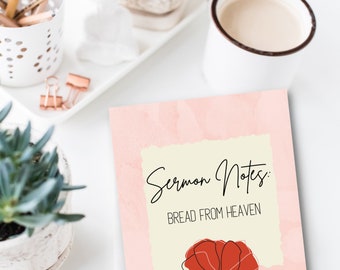 Sermon Journal, Sermon  Notes, Bread from Heaven, Preaching Notes