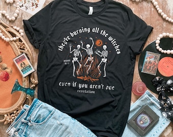 They’re Burning All the Witches T-Shirt – For the Swifties Who Cast Spells & Call Out the Patriarchy