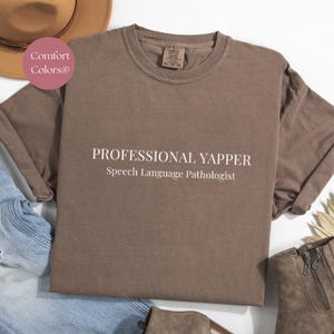 Comfort Colors® Professional Yapper Tee, Professional Yapper Speech Language Pathologist Shirt, Gift for Speech Therapists, SLP Tee