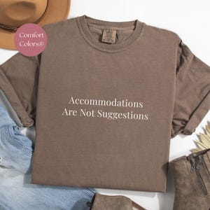 Comfort Colors® Accommodations Are Not Suggestions Shirt, Disability Rights Tee, Disability Awareness Shirt, Accessibility Awareness Shirt