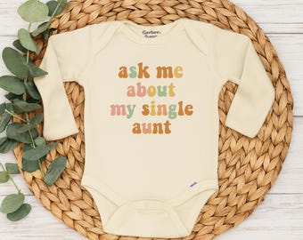 Ask Me About My Single Aunt Long Sleeve Onesie®, Baby Gift