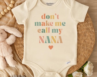 Don't Make Me Call Nana Onesie®, Baby Shower Gift