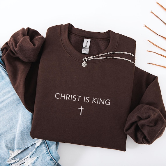 Christ Is King Crewneck Sweatshirt: Soft Religious Sweater