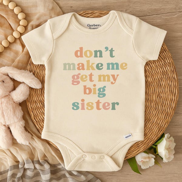 Don't Make Me Get My Big Sister Onesie®, Baby Shower Gift