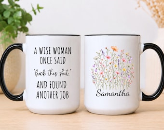 Coworker Leaving Mug, A Wise Woman Said Fuck this Shit Mug, Farewell Mug, Goodbye Coworker Gift, Work Friend Gift, EM-MUG9382