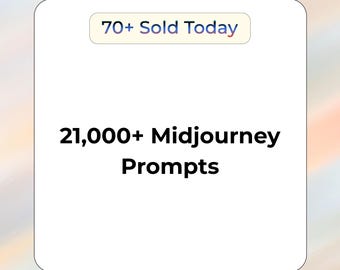 Puede incluir: Fondo blanco con el texto "70+ Sold Today" en un cuadro azul claro. Debajo, el texto "21,000+ Midjourney Prompts" se muestra en negrita, en negro. El fondo tiene un degradado suave y borroso.