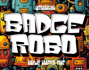 Badge Robo - Graffiti Font, 3d Layered Graffiti, Logo font, Canva font, Decals, Cricut font, Urban Font, Printing font, Sticker Font